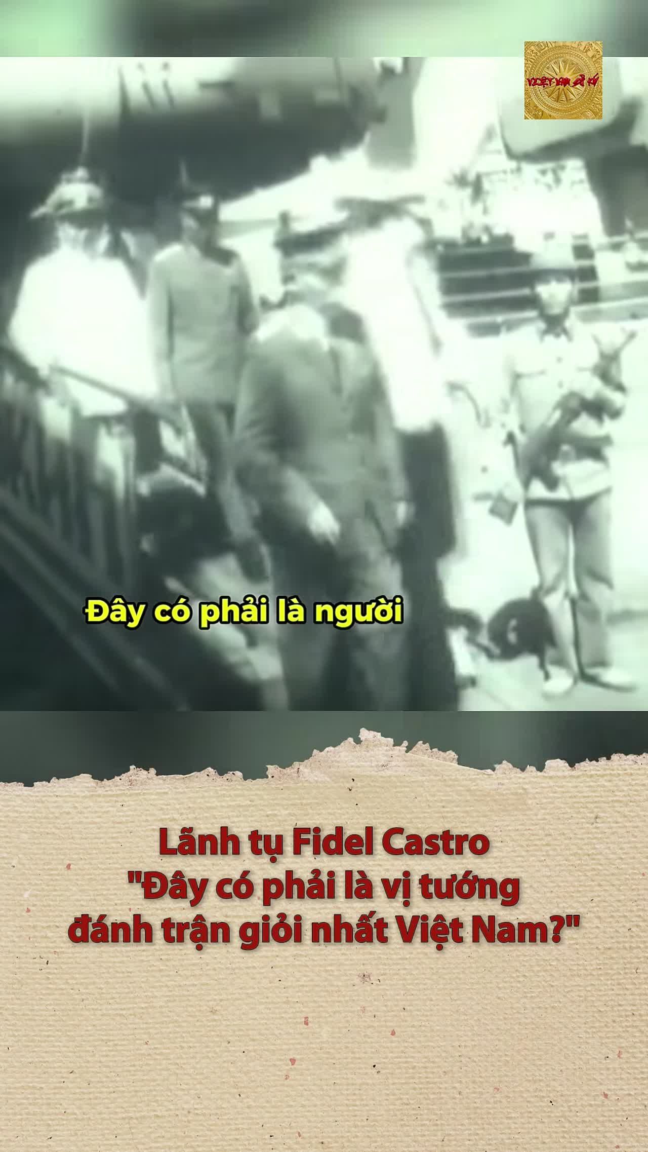 Lãnh tụ Fidel Castro Đây có phải là vị tướng đánh trận giỏi nhất Việt Nam #vietnamsuky #lichsuvietnam #trend #fyp #news