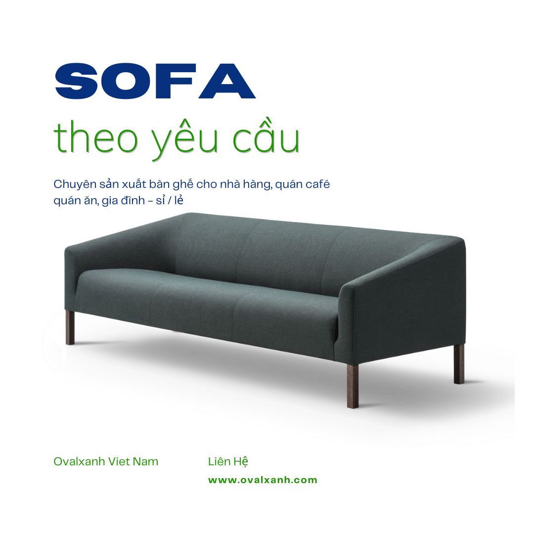 ▪️ BÁO GIÁ XƯỞNG OVAL XANH — MUA BÁN SOFA THEO YÊU CẦU (SỈ / LẺ)