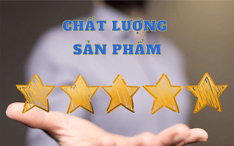 Nâng Tầm Sản Phẩm Và Dịch Vụ: Khi Chất Lượng Là Thương Hiệu Tốt Nhất