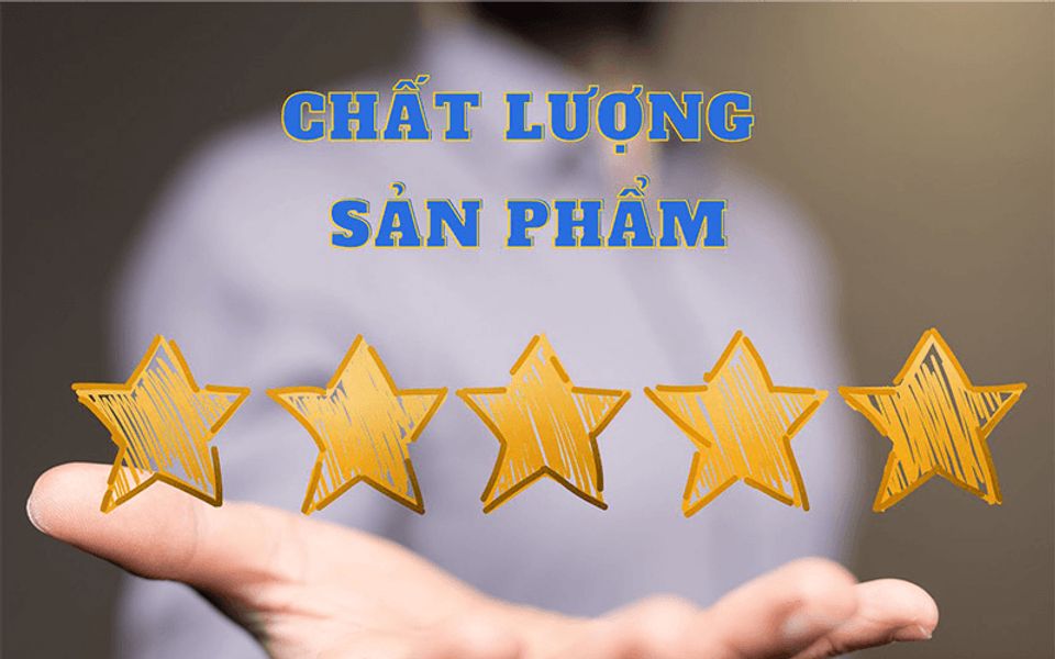 Nâng Tầm Sản Phẩm Và Dịch Vụ: Khi Chất Lượng Là Thương Hiệu Tốt Nhất